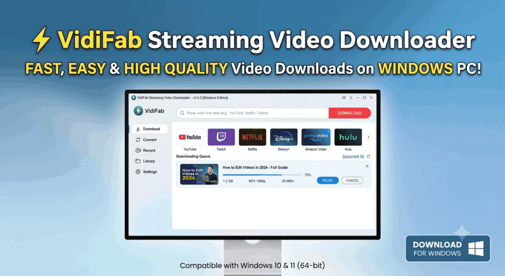 VidiFab Streaming Video Downloader For Windows PC online stream video downloader, Netflix video downloader, disney plus video downloader, hbomax video downloader, disney plus hotstar video downloader, apple tv video downloader, hulu video downloader, amazon prime video downloader for windows pc, stream video downloader for pc, streaming video downloader for pc