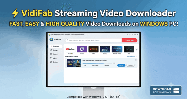 VidiFab Streaming Video Downloader For Windows PC online stream video downloader, Netflix video downloader, disney plus video downloader, hbomax video downloader, disney plus hotstar video downloader, apple tv video downloader, hulu video downloader, amazon prime video downloader for windows pc, stream video downloader for pc, streaming video downloader for pc